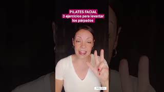 PILATES FACIAL 3 EJERCICIOS para LEVANTAR el PÁRPADO CAÍDO Piel de 50 años o más [upl. by Enimsay]