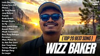 Wizz Baker  Lelah Berjuang  TOP 20 BEST SONG  FULL ALBUM 2024 [upl. by Auberta]