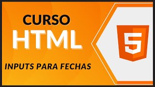 CURSO de HTML5 desde CERO 2021  43  Inputs para fechas [upl. by Giule]