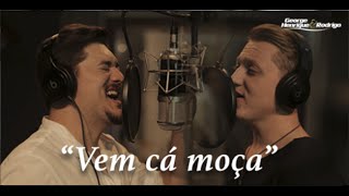 George Henrique e Rodrigo  Vem Cá Moça  Clipe Oficial [upl. by Nikolaus911]