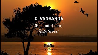 CVANSANGA  Ka Dam Chhan  Flute cover [upl. by Oribella]