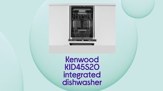 Kenwood KID45S20 Slimline Fully Integrated Dishwasher  Product Overview  Currys PC World [upl. by Nagar]