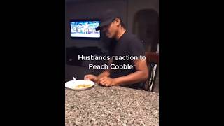 Husbands reaction to Peach Cobbler [upl. by Krutz]