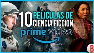 TOP 10 Mejores PELÍCULAS de CIENCIA FICCIÓN en AMAZON PRIME VIDEO [upl. by Ademla]