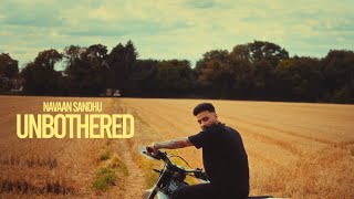 UNBOTHERED Navaan Sandhu Official Video Naveezy  New Latest Punjabi Songs 2023 [upl. by Aoht846]