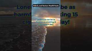 ELDERLY AND SENIORS HEALTH FACTS AVOID LONELINESS STAY ACTIVE AND SOCIALIZE [upl. by Sidhu]