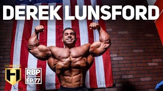 BELIEF IN YOURSELF  Derek Lunsford  Fouad Abiads Real Bodybuilding Podcast Ep77 [upl. by Niknar]