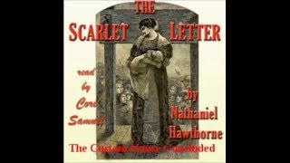 The Scarlet Letter by Nathaniel Hawthorne The Custom House Concluded [upl. by Cissy382]