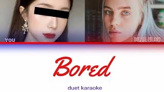 KARAOKE DUET Bored  Billie Eilish [upl. by Akiret148]