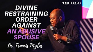 Divine Restraining Order Prayer Against An Abusive Spouse  Dr Francis Myles [upl. by Akinhoj]