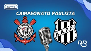 🔴 Corinthians x Ponte Preta  Campeonato Paulista  25022024 [upl. by Anivlek]