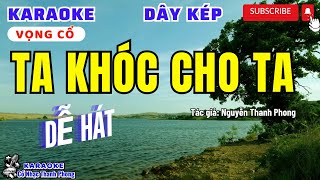 Karaoke Vọng Cổ TA KHÓC CHO TA  Dây Kép  Mới Rất Hay [upl. by Bluhm]