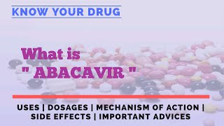 What is Abacavir  Use Dosage Mechanism of action Side effects of Abacavir [upl. by Nila110]