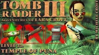 Tomb Raider III Walkthrough 100 PC  Temple of Puna L11 [upl. by Trojan]