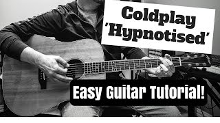 Coldplay  Hypnotised  EASY Guitar Tutorial [upl. by Suitangi653]