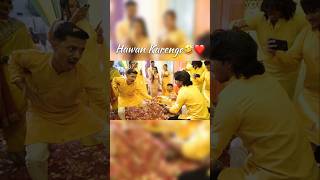 Hawan Karenge🤣❤️ shorts youtubeshorts trending viralreels viral love wedding haldi [upl. by Lonergan]