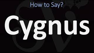 How to Pronounce Cygnus CORRECTLY [upl. by Casmey608]