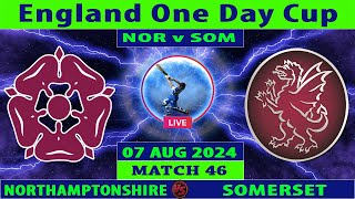 Northamptonshire vs Somerset  NOR vs SOM  Match 46 of England One Day Cup 2024  Cricket Info Live [upl. by Uzial]