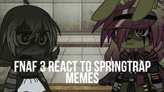 Fnaf 3 react to springtrap memes  Phantoms react to springtrap memes  Jenny [upl. by Gnourt]