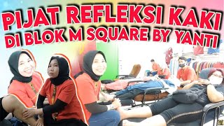 Pijat refleksi kaki di blok M square by yanti [upl. by Robbin919]