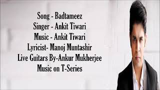 Badtameez Ankit tiwari With lyrics [upl. by Hatfield584]