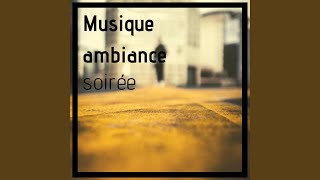 Musique ambiance soirée [upl. by Millie]