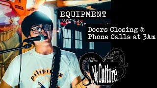 Equipment  Doors Closing amp Phone Calls at 3Am  Live  No Culture [upl. by Airamanna451]