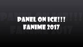 Panel on Ice Fanime 2017 [upl. by Attebasile]