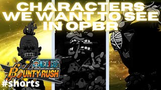 Characters We Want to See in OPBR Pt 11  One Piece Bounty Rush shorts [upl. by Autry]