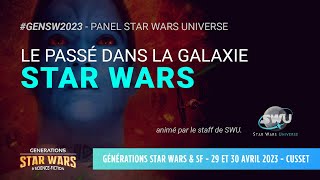 Le Passé dans Star Wars par StarWarsUniverseCom  GenSW2023 à Cusset [upl. by Livvy643]