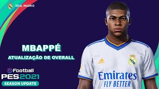 MBAPPÉ PES 2021 REAL MADRID EFOOTBALL  ATUALIZAÇÃO DE OVERALL [upl. by Artenehs256]