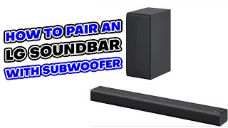 How to Pair LG Soundbar with Subwoofer  Pairing Tutorial [upl. by Tanhya]