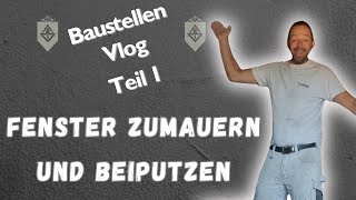 Erklärbar Pitter  Fenster zumauern und dann richtig verputzen  Teil 1 [upl. by Kaylyn443]