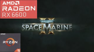 Warhammer 40K Space Marine 2  Benchmark  Ryzen 5 5600  RX 6600  High Presets FSR2 Quality [upl. by Inerney8]