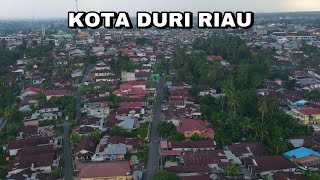 Pesona Duri Calon Kota Baru Di Provinsi Riau  Drone Video Duri Kabupaten Bengkalis Provinsi Riau [upl. by Hanzelin]