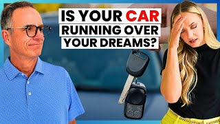 Is Your Car Running Over Your Financial Dreams [upl. by Florry245]