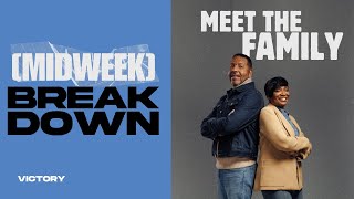 Midweek Breakdown Meet the Family [upl. by Bab]