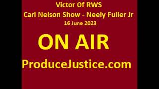 1h Neely Fuller Jr On Carl Nelson Show  16 Jun 2023 [upl. by Duer]