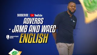 2025 JAMB AND WAEC EXAM ENGLISH LANGUAGE TUTORIAL  ADVERBS [upl. by Ytak592]