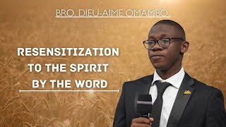 Resensitization To The Spirit By The Word Bro DieuAime Omambo [upl. by Uon]