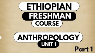 Anthropology Unit 1 Part 1 [upl. by Anika]