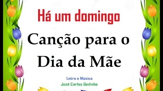 Há um domingo  Canção para o Dia da Mãe letra instrumental e partitura [upl. by Anwadal]