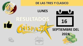 RESULTADOS SORTEOS CHISPAZO DE LAS TRES Y CHISPAZO CLÁSICO DEL LUNES 16 DE SEPTIEMBRE DEL 2024 [upl. by O'Doneven]