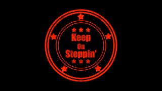 Chicago Style Steppin Music Keep on Steppinquot [upl. by Penelopa]