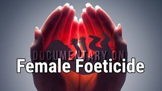 Short Documentary on Female Foeticide [upl. by Norty]