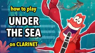 How to play Under the Sea on Clarinet  Clarified [upl. by Asyen]