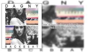 Dagny  Backbeat Lyric Video [upl. by Hsotnas]