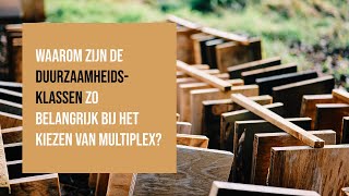 Waarom zijn de duurzaamheidsklassen zo belangrijk bij het kiezen van multiplex [upl. by Ennovihs]