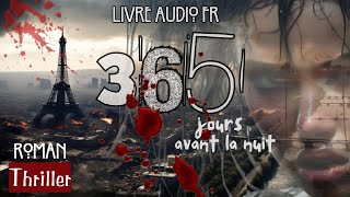 Livre audio français THRILLER complet Polar quot365 jours avant la nuitquot [upl. by Ybrek]