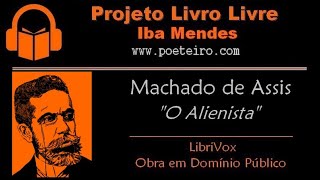 AUDIOLIVRO quotO Alienistaquot de Machado de Assis [upl. by Ahsilem]